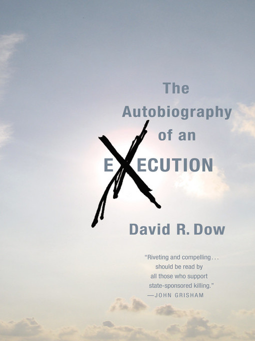 Title details for The Autobiography of an Execution by David R. Dow - Available